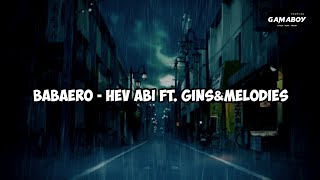 Hev Abi ft Gins and Melodies - BABAERO (Lyrics)