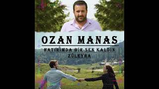 Ozan Manas _ Hatırımda bir sen kaldın Züleyha #music