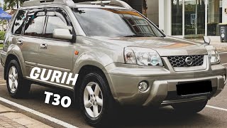 NISSAN XTRAIL T30 GURIH / VLOG 158