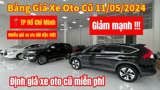 Cập Nhật Bảng Giá Xe Oto Cũ Mới Nhất Ngày 11/05/2024 - Giảm giá mạnh , nhiều ưu đãi - TP HCM