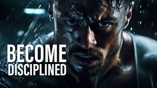 Become Disciplined - Best Motivational Video