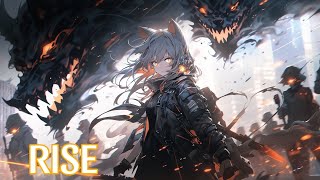 「Nightcore」- Rise |Unsecret| [Lyrics]