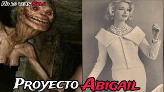 La Verdad Sobre el Proyecto Abigail Que Nadie Te Dijo