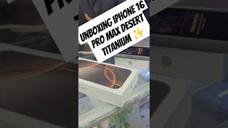 Unboxing iPhone 16 Pro Max Desert titanium ✨🔥⚡ #iphone #iphone16promax #unboxing #shorts