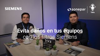 Sonepar Talks | Protege tus equipos con los filtros Siemens