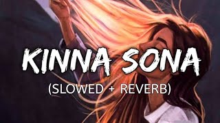 Kinna Sona  (Slow+Reverb) DJ TonyX | Instagram Reels 2021 Song | Sad Emotional song .