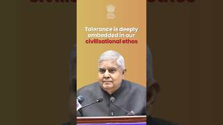 Tolerance is deeply embedded in our civilisational ethos! #vicepresident #jagdeepdhankhar