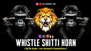 Whistle Shitti Horn ( Ganpati Compitition ) Dj Pk Style Karad || DJ ANIKET AR