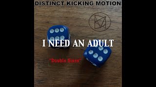 Distinct Kicking Motion - I Need An Adult