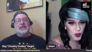 The Bay Ragni Show #77 w/ Sham Ibrahim (Drag Queen, Artist & TV Personality)