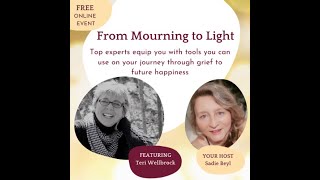 Teri Wellbrock From Mourning to Light interview with Sadie Beyl