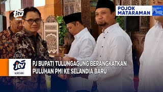 TULUNGAGUNG - Pj Bupati Berangkatkan Puluhan PMI Ke Selandia Baru