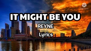 IT MIGHT BE YOU, Reyne Cover (lyrics)