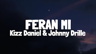 Kizz Daniel, Johnny Drille - Feran Mi (Lyrics)