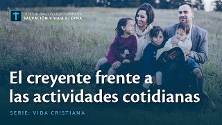 El creyente frente a las actividades cotidianas