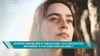 Épargne immobilière et obligataire : nos spécialistes répondent à vos questions en direct.