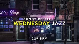 WEDNESDAY Jazz Music