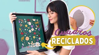 NUEVOS cuadros decorativos RECICLANDO los que ya tienes en casa