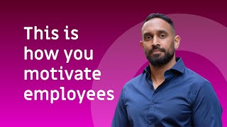 This is how you motivate employees