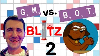 Scrabble GM vs. Bot Blitz Battle: Episode 2!