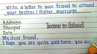 write a letter to your friend to attend your brother / sister marriage // class 10th letter writing