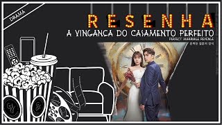 A vingança do casamento perfeito (2023) - Resenha