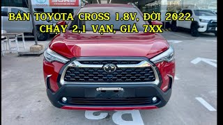 Bán Toyota Cross 1.8V Sản xuất 2022 | xe chạy 2,1 vạn | Giá 7xx | Toyota Pháp Vân