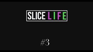 SLICELIFE #3