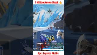 7 KIll Knockdown Streak #apex #apexlegendsmobile #shorts