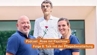 Psychiatrie Podcast "Rose mit Psychose" – Folge 8: Talk mit der Pflegedienstleitung