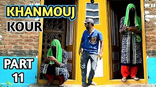 Khanmouj Kour ||Kashmiri Drama||Part 11||Khull Tigers