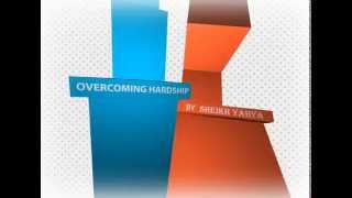 Overcoming Hardship by Sheikh Yahya