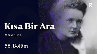 Marie Curie | Kısa Bir Ara | 58. Bölüm @trt2