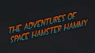 The Adventures of Space Hamster Hammy [SFM]