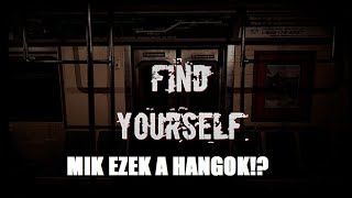 Find Yourself - Mik ezek a hangok!