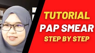 TUTORIAL Step By Step- Cara Pemeriksaan Pangkal Rahim (PAP SMEAR)