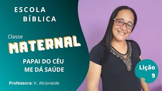 EBD 29/11/2020 | CLASSE MATERNAL | LIÇÃO 9 - PAPAI DO CÉU ME DÁ SAUDE