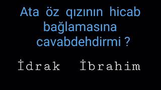 Ata  öz  qızının  hicab  bağlamasına  cavabdehdirmi ?