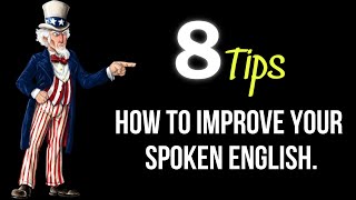 How to improve your spoken English 8 tips | How To Talk In English || Improve Your English Skills