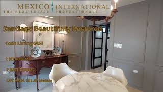 Santiago Beautifully Restored | CODE 006452 | Mexico International Real Estate