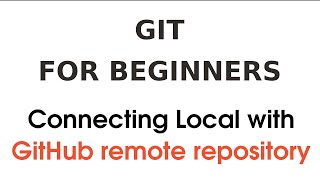 Git for beginners - connecting local with GitHub remote repository