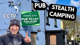 Stealth Camp Hotel Attempt Fail! & Boarded up Pub.