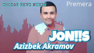 Azizbek Akramov jon!!s (chodak nevo music) @CHODAKNEVOMUSIC