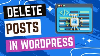 How to Delete Posts in WordPress