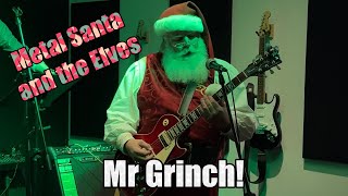 Mr Grinch by Metal Santa and the Elves