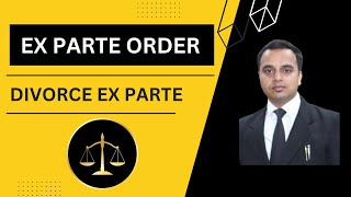 Ex parte order | Divorce ex parte