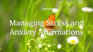 Guided Meditation | Managing Stress and Anxiety Affirmations | Insight Timer