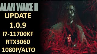 Alan Wake 2 update 1.0.9 teste i7-11700KF+RTX3060 1080P/ALTO 👇mais detalhes do update NA descrição.