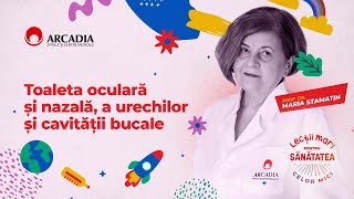 Toaleta oculară și nazală, a urechilor și cavității bucale | Prof. dr. Maria Stamatin