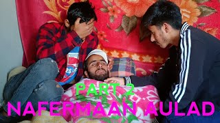 Nafermaan Aulad 💔 || Emotional Drama || Part 2 || @kashmiriultimate #subscribers